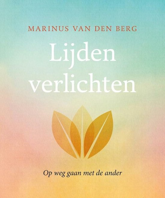 Lijden verlichten - Marinus van den Berg