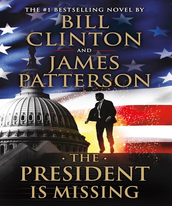 The President Is Missing - James Patterson, President Bill Clinton