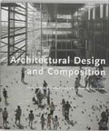 Architectural Design And Composition - Clemens Steenbergen, Henk Mihl