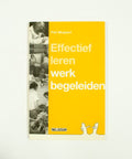 EFFECTIEF LEREN WERK BEGELEIDEN - Piet Muijsert
