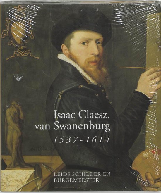 Isaac Claesz. van Swanenburg 1537 - 1614 - R.E.O. Ekkart