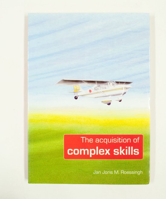 The acquisition of complex skills - J.J.M. Roessingh