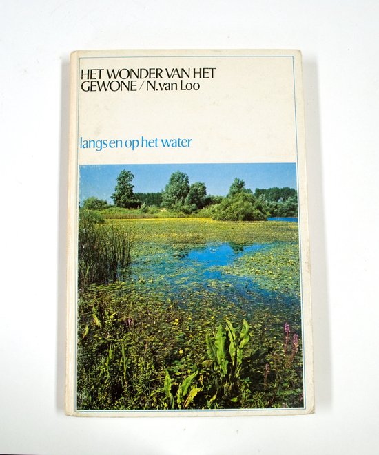 Langs en op het water - N. van Loo