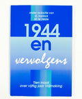 1944 en vervolgens - G. Harinck, M. te Velde