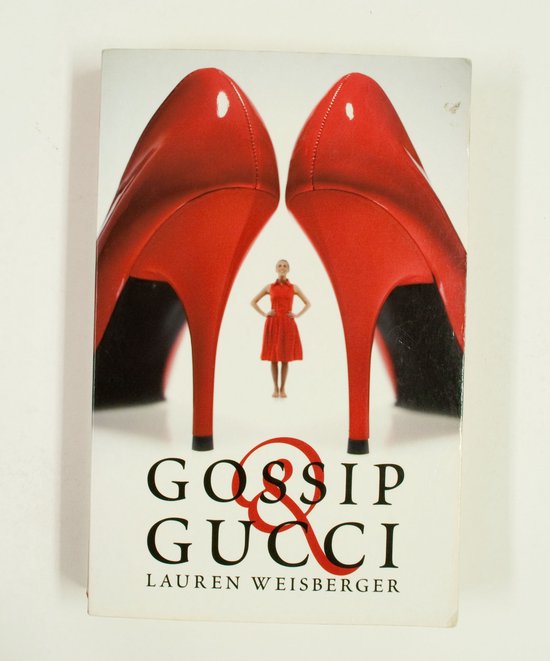 Gossip & Gucci - Lauren Weisberger