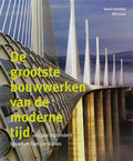 De grootste bouwwerken van de moderne tijd - D. Littlefield, W. Jones