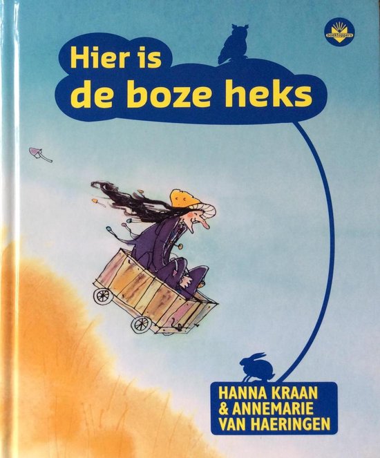 Hier is de boze heks - Hanna Kraan (tekst), Annemarie van Haeringen (illustrati