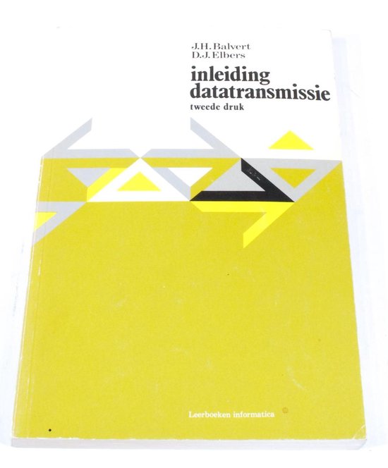 Inleiding datatransmissie tweede druk J.H. Balvert D.J. Elbers ISBN9014033311