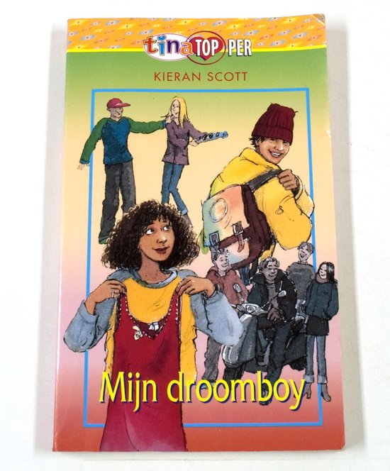 Mijn Droomboy - Tina Topper - Kieran Scott, Jacqueline Bouwmeester