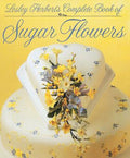 Complete Book Of Sugar Flowers - Lesley Herbert