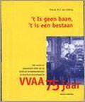 'T IS GEEN BAAN ,'T IS EEN BESTAAN - Lieburg M.J. van