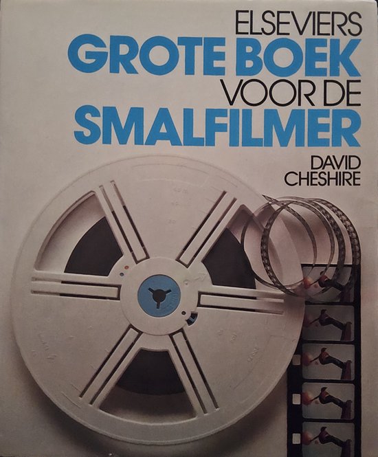 Elseviers Grote Boek voor de Smalfilmer - David Cheshire