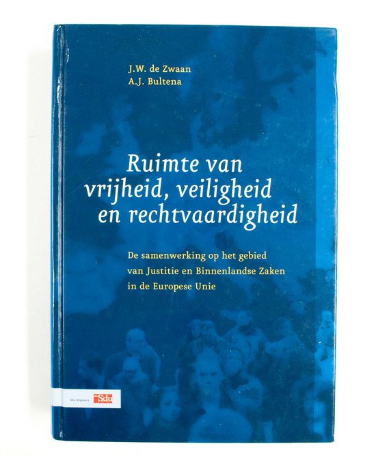 Ruimte van vrijheid, veiligheid en rechtvaardigheid : de samenwerking op het gebied van Justitie en Binnenlandse Zaken in de Europese Unie