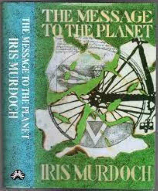 MESSAGE TO THE PLANET,THE - Iris Murdoch