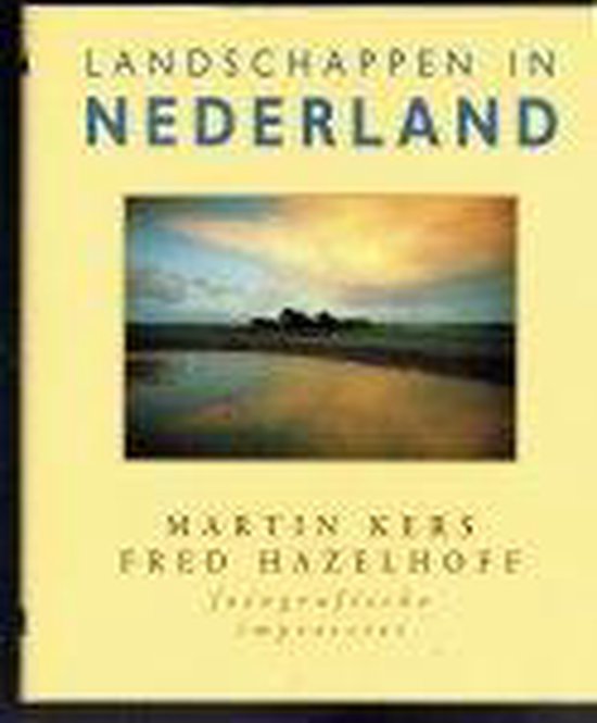 Landschappen in Nederland - Martin Kers