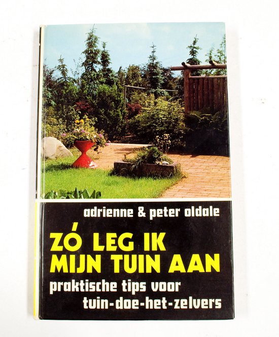 Zo leg ik myn tuin aan - Oldale