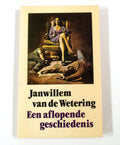 Een aflopende geschiedenis en andere verhalen - Janwillem van de Wetering