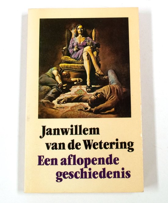 Een aflopende geschiedenis en andere verhalen - Janwillem van de Wetering