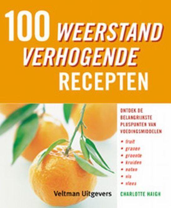100 Weerstand Verhogende Recepten - Charlotte Haigh