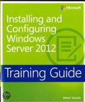 Training Guide: Installing And Configuring Windows Server 20 - Mitch Tulloch