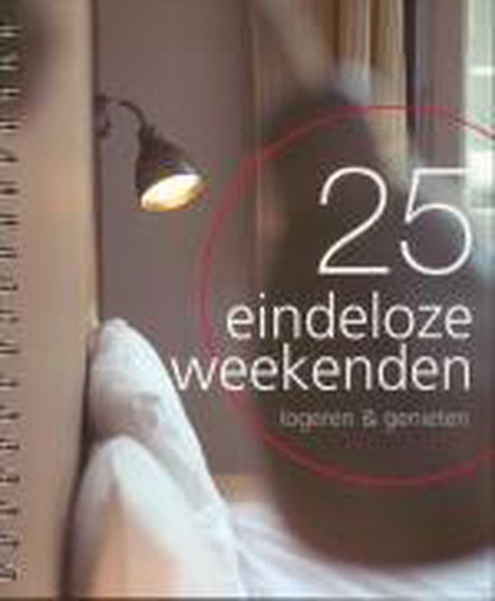 25 Eindeloze Weekenden Logeren Genieten - E. Brik