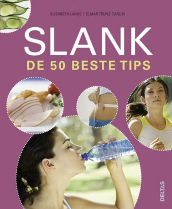 Slank, De 50 Beste Tips - Elisabeth Lange, E. Trunz - Carlisi