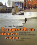 Langs oude en nieuwe wegen - Herman Besselaar, Pet Paul C