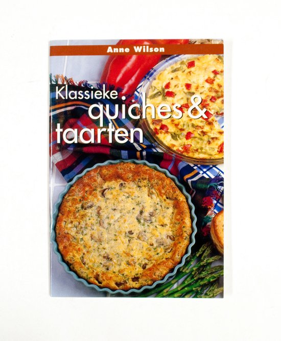 Klassieke Quiches En Taarten - A. Wilson
