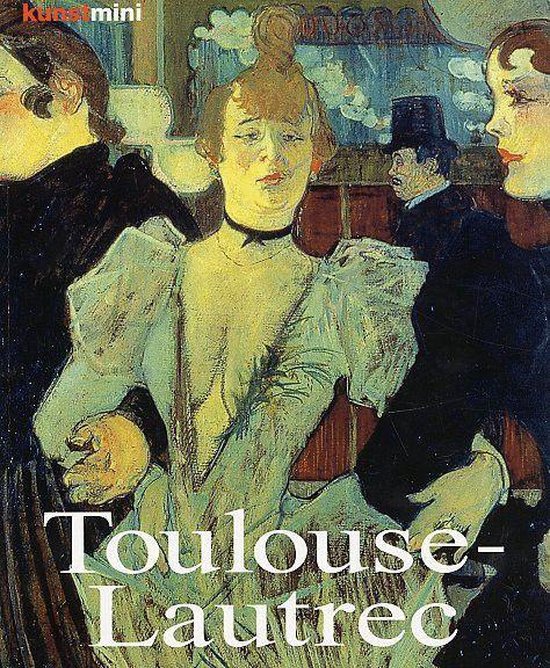 Kunstmini Toulouse - Lautrec - Udo Felbinger, Ingrid Hadders