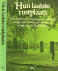 Hun laatste rustplaats: Kerkhofgids van schrijvers, acteurs, schilders, componisten, politici, sportsterren en andere bekende Nederlanders - Annet van den Broek, Koos Groen