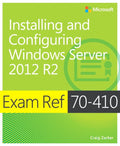 Exam Ref 70 410 Installing & Configurin - Craig Zacker