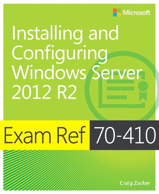 Exam Ref 70 410 Installing & Configurin - Craig Zacker