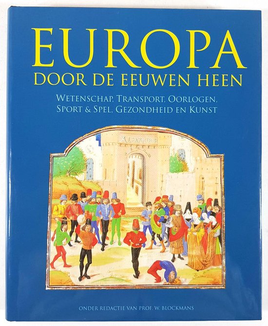 Europa door de eeuwen heen - Blockmans, Marike Verschoor