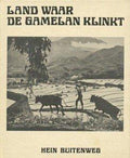 Land waar de gamelan klinkt - Hein Buitenweg