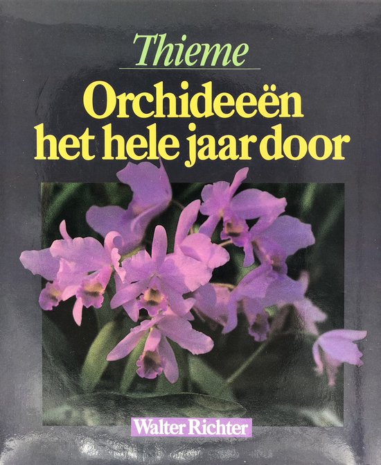 OrchideeÃ«n het hele jaar door - Walter Richter