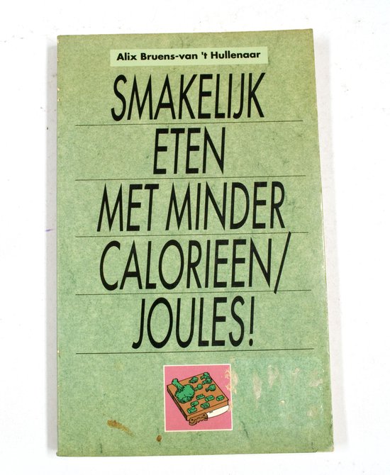 ETEN MET MINDER CALORIEEN/JOULES - Bruens Hullenaar