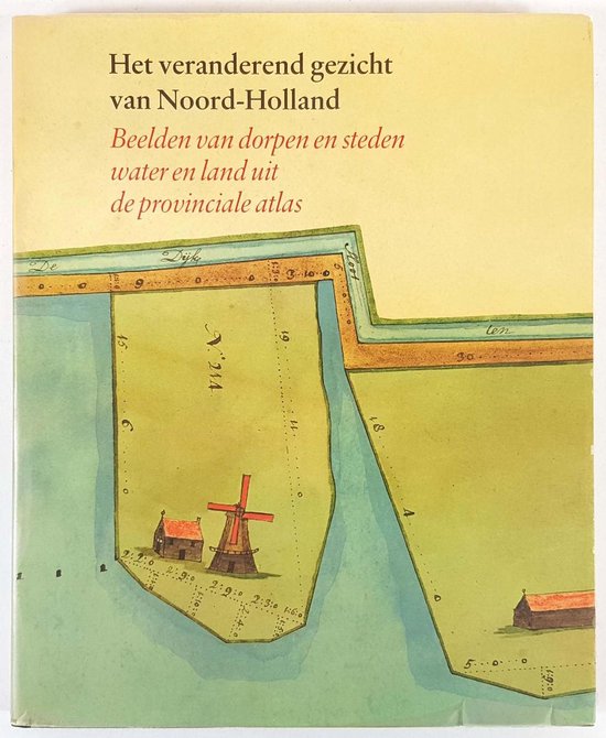 Het veranderend gezicht van Noord - Holland - M. Kranenburg, F.J. Kranenburg