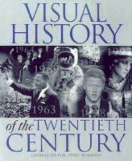 Visual History of the 20th Century - Terry Burrows