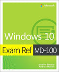 Exam Ref MD - 100 Windows 10 - Andrew Bettany, Andrew Warren