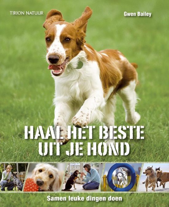 Haal Het Beste Uit Je Hond - Gwen Bailey, Bailey, Gwen