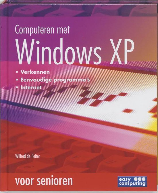 Computeren Met Windows Xp Voor Senioren / 1 - Onbekend, W. de Feiter
