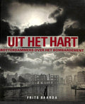 Uit het hart. Rotterdammers over het Bombardement - F. Baarda