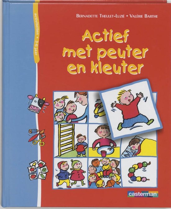 Actief Peuter Kleuter - Bernadette Theulet - LuziÉ, Valérie Barthe