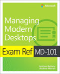 Exam Ref MD - 101 Managing Modern Desktops - Andrew Bettany, Andrew Warren