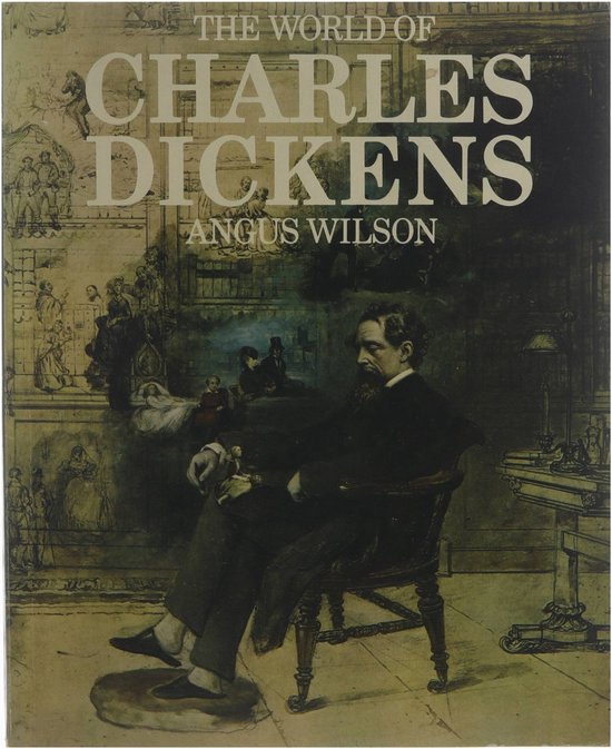 The World of Charles Dickens - Angus Wilson