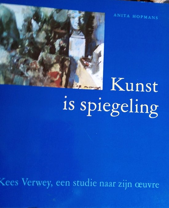 Kunst is spiegeling - Anita Hopmans, Kees Verwey