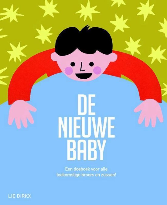 De nieuwe baby - Lie Dirkx, Ziggy Hanaor
