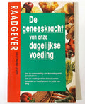 Geneeskracht van onze dagelykse voeding - Gerhard - Gerhard, J.F.J. de Lang - van Vugt