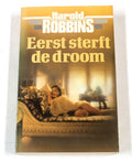 Eerst sterft de droom - Harold Robbins
