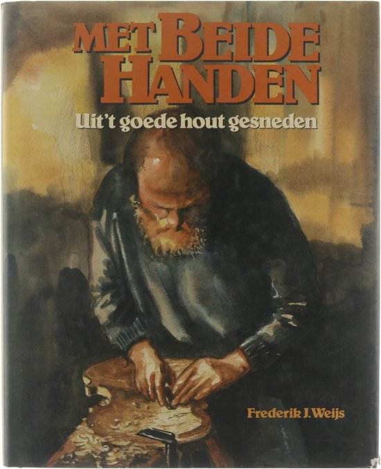 Met beide handen - Frederik J. Weijs, Tom van Ewijk